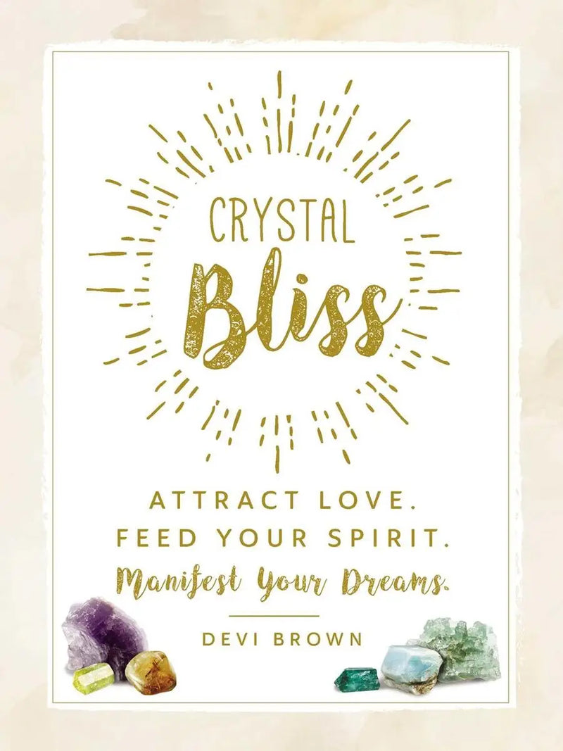 Crystal Bliss: Attract Love. Manifest Your Dreams